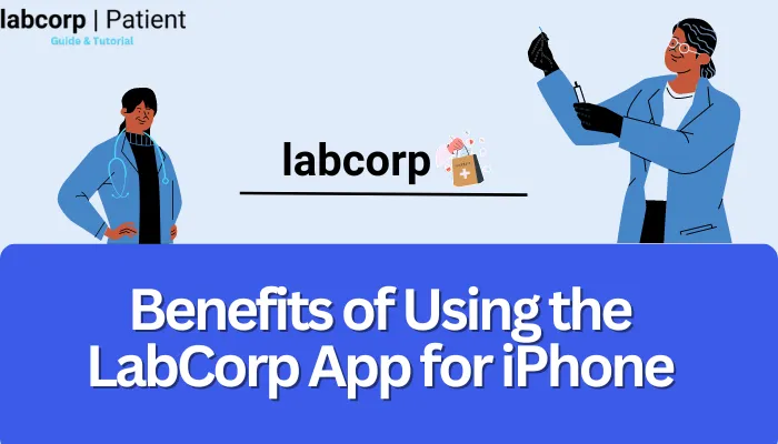 Benefits of Using the LabCorp App for iPhone