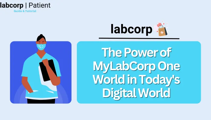 The Power of MyLabCorp One World in Today's Digital World