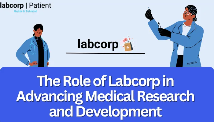 The Role of Labcorp in Advancing Medical Research and Development